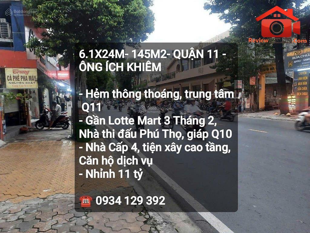 Bán nhà đất Đường Ông Ích Khiêm – Phường cũ Không xác định Quận 11 – Thành phố Hồ Chí Minh REVIEW NHÀ PHỐ 145 m2 – 11.3 tỷ