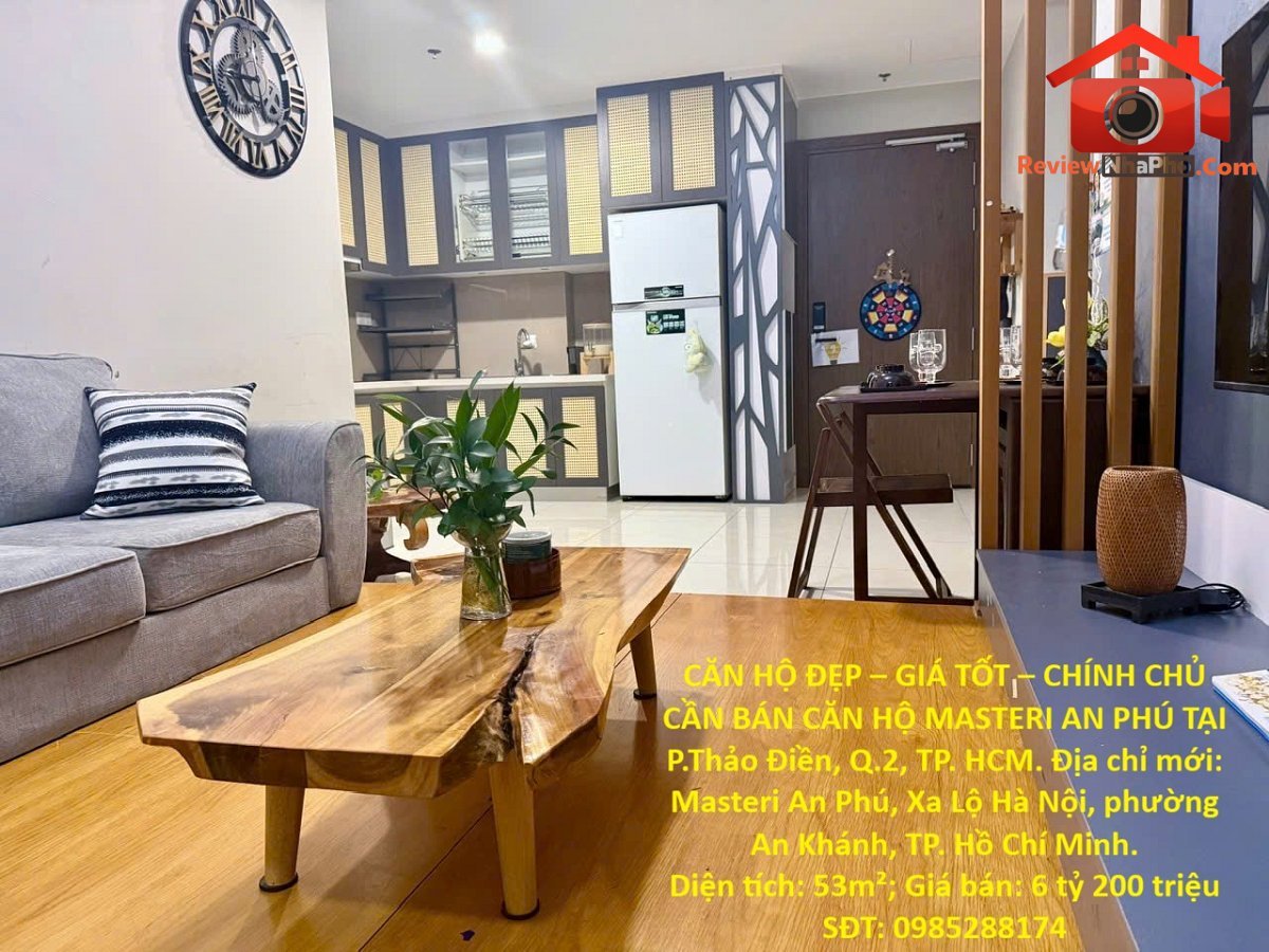 Căn hộ đẹp giá tốt chính chủ cần bán căn hộ masteri an phú tại p.thảo điền, q.2, tp. hcm Bán nhà đất Đường Xa Lộ Hà Nội – Phường cũ An Khánh Quận 2 – Phường mới An Khánh – Thành phố Hồ Chí Minh 53m2 6.2 tỷ